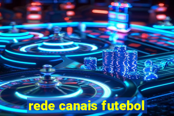 rede canais futebol